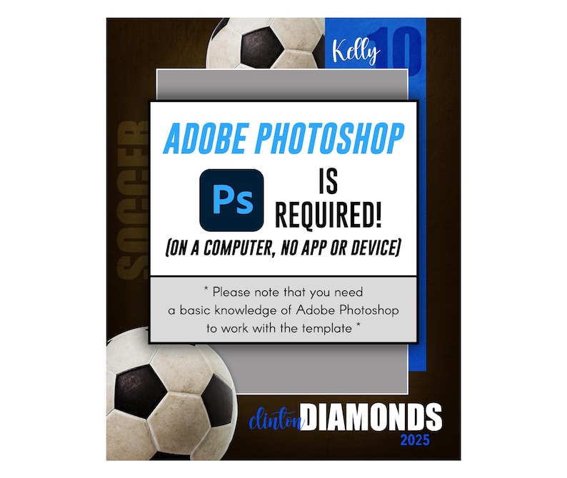 Op de afbeelding: Een digitale afbeelding met een voetbal en de tekst "ADOBE PHOTOSHOP IS VEREIST! (OP EEN COMPUTER, GEEN APP OF APPARAAT)". De tekst zegt ook "Let op: je hebt basiskennis van Adobe Photoshop nodig om met de sjabloon te werken."