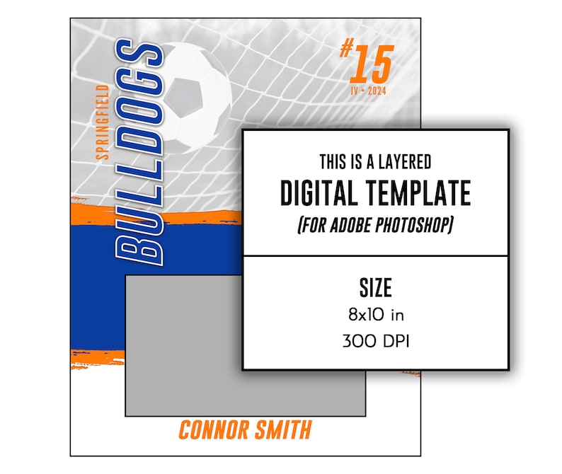 May include: A digital template for a soccer player card with a blue and orange color scheme. The template features a soccer ball, a net, and the text "Springfield Bulldogs #15 JY-2024". The template is 8x10 inches and 300 DPI.