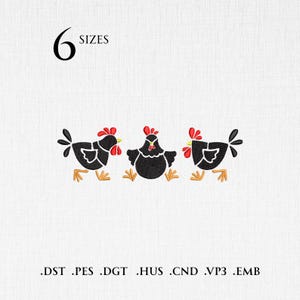 May include: An embroidery design featuring three black chickens with red combs and yellow feet. The image includes the text "6 SIZES" and file type extensions: .DST, .PES, .DGT, .HUS, .CND, .VP3, and .EMB. The design is suitable for various embroidery projects.