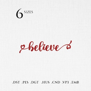 May include: A white background with the word "believe" in red script, accompanied by a heart symbol. The number "6" and the word "SIZES" are in black. Below are file format extensions: .DST .PES .DGT .HUS .CND .VP3 .EMB.