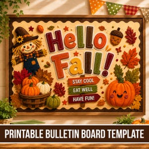 May include: A bulletin board template featuring the text Hello Fall and Stay Cool Eat Well Have Fun. The design includes a scarecrow, pumpkins in a basket, a smiling pumpkin, and autumn leaves in shades of orange, red, and green, all framed.