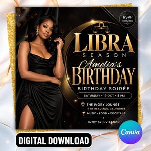 May include: A black and gold birthday invitation flyer featuring a person in a black dress. Text reads: Libra Season, Amelia's Birthday, Birthday Soiree, Saturday 16 Oct 8 PM, The Ivory Lounge, 17 Fifth Avenue, California, Music, Food, Cocktails.