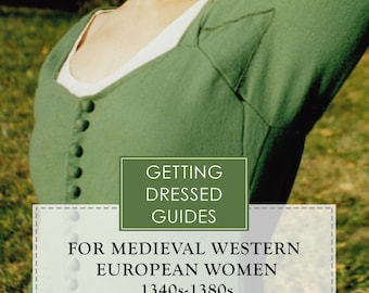 14th century Women's Getting Dressed Guide