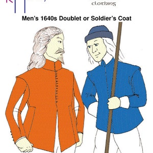 May include: Illustration of two men wearing 1640s clothing. The man on the left is wearing an orange doublet and the man on the right is wearing a blue coat. The text "Men's 1640s Doublet or Soldier's Coat" is above the illustration.