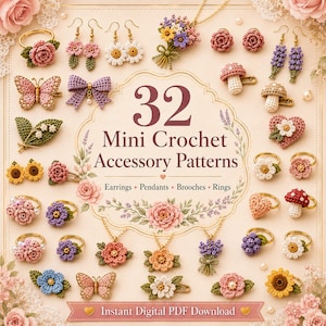 May include: A collection of 32 mini crochet accessory patterns featuring earrings, pendants, brooches, and rings. The image displays various crocheted floral, butterfly, mushroom, and heart designs in pink, purple, yellow, and green hues.