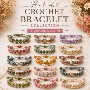 Könnte beinhalten: Eine Kollektion von 18 handgefertigten Häkelarmbändern mit verschiedenen Designs, darunter Blumenmuster, Perlen, Anhänger und ein Unendlichkeitssymbol. Die Armbänder sind in einem Raster angeordnet, mit dem Text Handmade CROCHET BRACELET COLLECTION 18 UNIQUE DESIGNS.