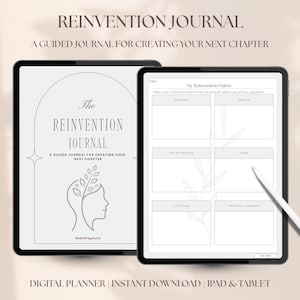 May include: Two digital tablets displaying a Reinvention Journal. The left screen shows a title page with an arch, a profile illustration, and the text The Reinvention Journal. The right screen shows a planner page titled My Reinvention Vision.