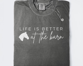 Barn Life Horse Lover Graphic Tee, Farm Animal Quote Shirt, Country Ranch Lifestyle Top, Comfort Colors® Horse Owner Gift