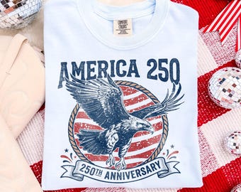 USA 250th Anniversary Independence Day Shirt, Vintage Eagle 250 Anniversary Tee, America Freedom Top, Comfort Colors® Gift Tee