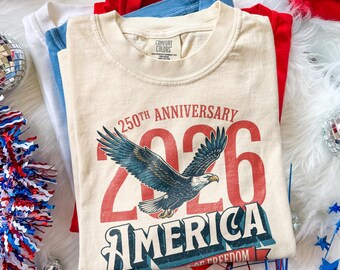USA 250th Anniversary Independence Day Shirt, America 250 Years Of Freedom Tee, Patriotic Eagle 1776 2026 Top, Comfort Colors® Gift Tee