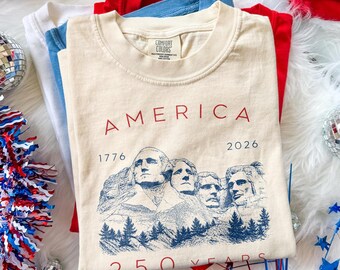 4th July 250th Year Mount Rushmore Shirt, America 1776 2026 Patriotic Tee, USA Freedom Top, Comfort Colors® USA Gift Tee