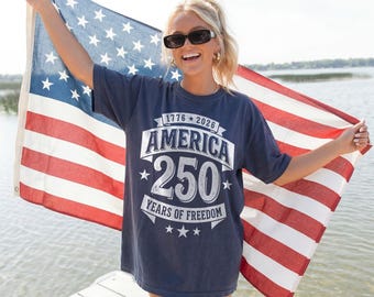 USA 250th Anniversary Independence Day Shirt, America 250 Years Of Freedom Tee, Patriotic 1776 2026 Top, Comfort Colors® Gift Tee