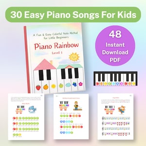 May include: A colorful piano lesson book for kids, titled "Piano Rainbow," with the text "30 Easy Piano Songs For Kids." The cover features a piano keyboard design with a house and sun illustration. Includes 48 instant download PDF songs.