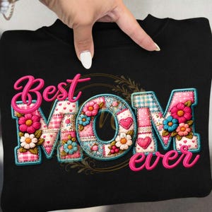 Best Mom Ever PNG, Embroidery Patchwork Mama Design, Mother's Day Sublimation File, Floral Mama PNG Download