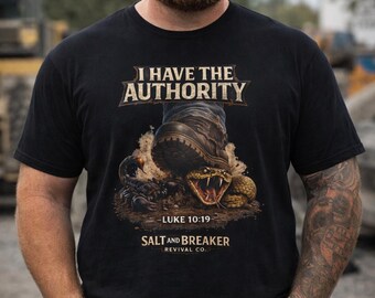 I Have The Authority T-Shirt - Luke 10∶19 Christian Scripture Tee