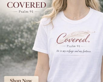 Covered Psalm 91 Scripture Tee | Religious Christian Shirt, Inspirational Faith Design