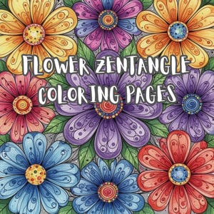 May include: A colorful illustration of flower zentangle coloring pages. The image features nine detailed flowers in various colors, including yellow, orange, pink, purple, and blue. Each flower has intricate patterns and a central design. The text "FLOWER ZENTANGLE COLORING PAGES" is overlaid.