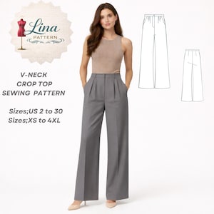 May include: A woman models a gray pair of wide-leg trousers and a beige sleeveless top. The image includes a sewing pattern with the text "V-NECK CROP TOP SEWING PATTERN" and size information: US 2 to 30 and XS to 4XL. A logo with the text "Lina PATTERN" is also visible.
