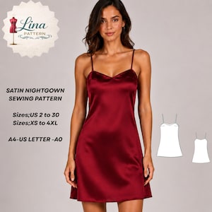 May include: A dark red satin nightgown sewing pattern by Lina Pattern. The text includes SATIN NIGHTGOWN SEWING PATTERN, Sizes; US 2 to 30, Sizes; XS to 4XL, and A4-US LETTER-A0. Two white line drawings of the nightgown silhouette are shown.