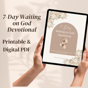 May include: A digital tablet displays the cover of a devotional guide titled "7-Day Waiting on God Devotional." The cover features floral accents and the text "Printable & Digital PDF."