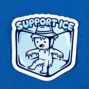 May include: A light blue sticker with the words "SUPPORT ICE" above a cartoon ice character wearing a hat and melting. The sticker has a white border and is set against a blue background.