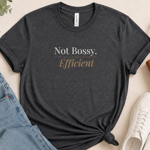 Nicht herrisch. Effektives T-Shirt für weibliche Führungskräfte | Boss-Lady-Shirt