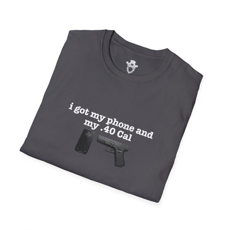 I Got My Phone And My 40 Cal Shirt Gun Lover T Shirt Second Amendment Tee Patriotic Graphic Apparel Concealed Carry Top Unisex 2A Clothing image 10