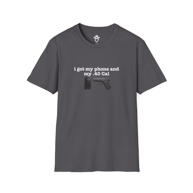 I Got My Phone And My 40 Cal Shirt Gun Lover T Shirt Second Amendment Tee Patriotic Graphic Apparel Concealed Carry Top Unisex 2A Clothing image 5