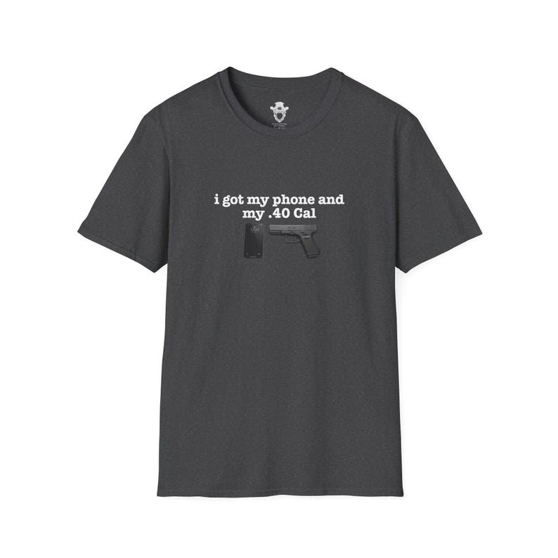 I Got My Phone And My 40 Cal Shirt Gun Lover T Shirt Second Amendment Tee Patriotic Graphic Apparel Concealed Carry Top Unisex 2A Clothing image 4