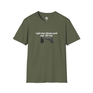 I Got My Phone And My 40 Cal Shirt Gun Lover T Shirt Second Amendment Tee Patriotic Graphic Apparel Concealed Carry Top Unisex 2A Clothing image 3