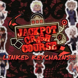 May include: A collection of small character keychains arranged around a central graphic logo that reads JACKPOT CRASH COURSE and LINKED KEYCHAINS!!!. The logo features a slot machine design with red and black accents, dice, and playing cards.