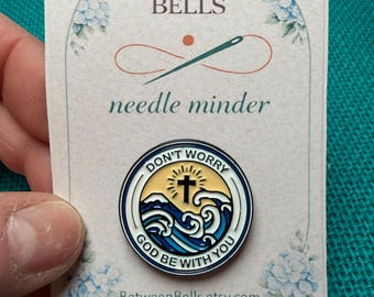 Don’t Worry, God Be With You Needle Minder