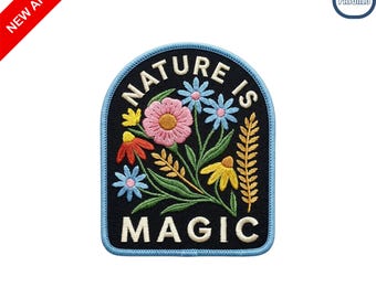 Nature Is Magic Embroidered Iron On Patch Wildflower Floral Aesthetic Souvenir Badge for Jackets Backpacks and Botanical Lovers