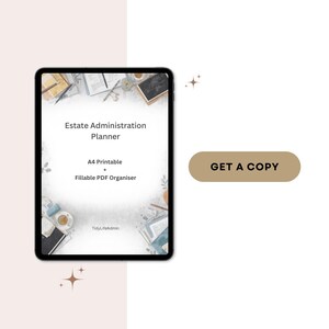May include: A digital tablet displays an "Estate Administration Planner" with the text "A4 Printable + Fillable PDF Organiser." The image has a soft, watercolor-style background with office supplies. A button reads "GET A COPY."