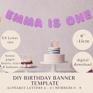 May include: A DIY birthday banner template with the text "EMMA IS ONE" in purple letters. The image includes a cake, balloons, and the text "US Letter size" and "6" ~15cm". The template includes alphabet letters and numbers.