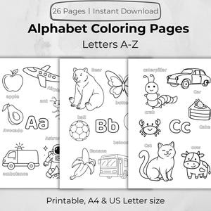 May include: A set of 26 alphabet coloring pages featuring letters A-Z with illustrations of objects like an apple, airplane, bear, butterfly, car, and cat. The text includes '26 Pages | Instant Download', 'Alphabet Coloring Pages', 'Letters A-Z', and 'Printable, A4 & US Letter size'.