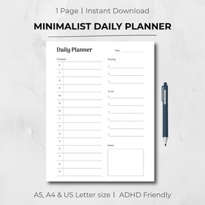 May include: A minimalist daily planner with a white background. The planner includes sections for scheduling, priorities, and notes. A blue pen rests on the right side. Text on the page reads "MINIMALIST DAILY PLANNER" and "Daily Planner". The planner is A5, A4 & US Letter size.