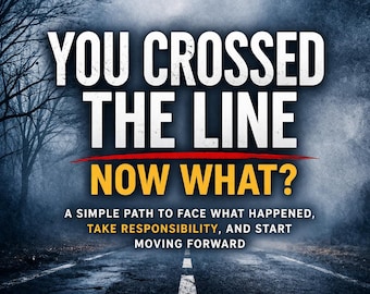 15  When You Crossed the Line | Christian Guide for Guilt, Regret & Accountability | 10 Page Faith-Based Path to Healing/Change