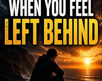 6. When You Feel Left Behind Devotional | Christian Encouragement, Faith PDF