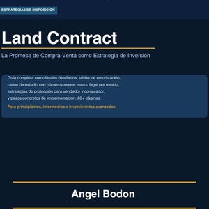 May include: A dark blue graphic with the title "Land Contract" in large white letters. Below, the text reads "La Promesa de Compra-Venta como Estrategia de Inversión". Additional text describes the content, including calculations, legal frameworks, and strategies.