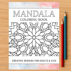 Puede incluir: Un libro para colorear mandalas con un diseño floral en blanco y negro. La portada dice "MANDALA COLORING BOOK" y "CREATIVE DESIGNS FOR ADULTS & KIDS". Dos lápices de colores, rojo y azul, están colocados a la derecha del libro.