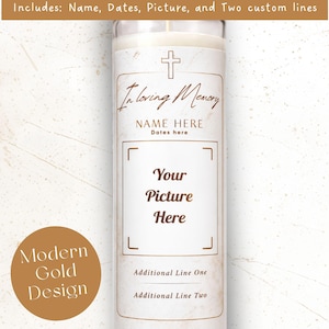May include: A cylindrical memorial candle featuring a white label with a gold cross and the text In loving memory, NAME HERE, Dates here, Your Picture Here, Additional Line One, and Additional Line Two, with a modern gold design accent.