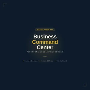 May include: A dark blue digital graphic for a Business Command Center all-in-one Excel spreadsheet. The text reads Instant Download, Business Command Center, All-in-One Excel Spreadsheet, Income & Expenses, Invoices & Clients, and P&L Dashboard.
