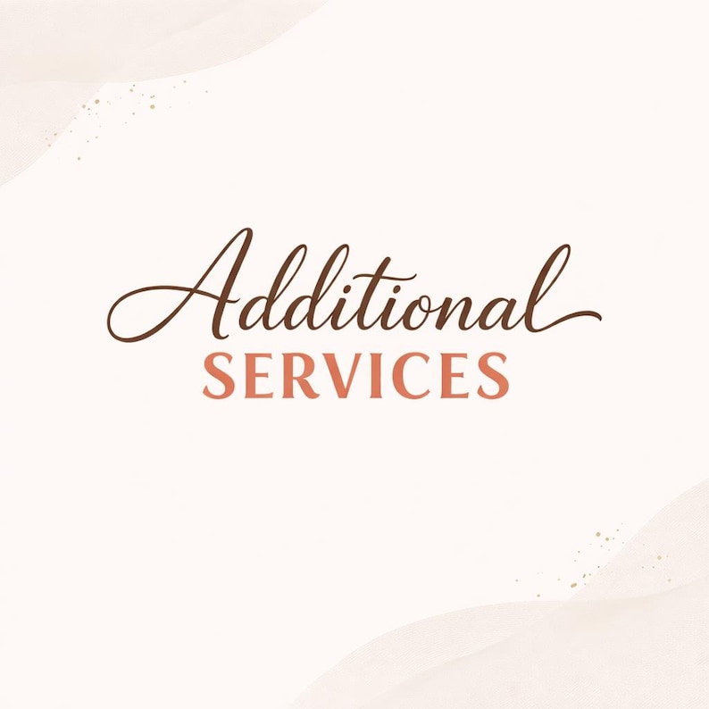Op de afbeelding: Een lichtbeige achtergrond met de woorden "Additional SERVICES" in een bruin, elegant script. Het woord "SERVICES" is in een vetgedrukte, koraalkleur. Het algehele ontwerp is eenvoudig en elegant.
