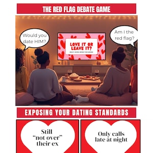 以下が含まれることがあります： 「The Red Flag Debate Game」のイラスト。3人が「Love it or Leave it?」とハートマークが表示されたテレビを見ています。吹き出しには「Would you date HIM?」と「Am I the red flag?」と書かれています。画像の下部には「Exposing Your Dating Standards」と書かれています。