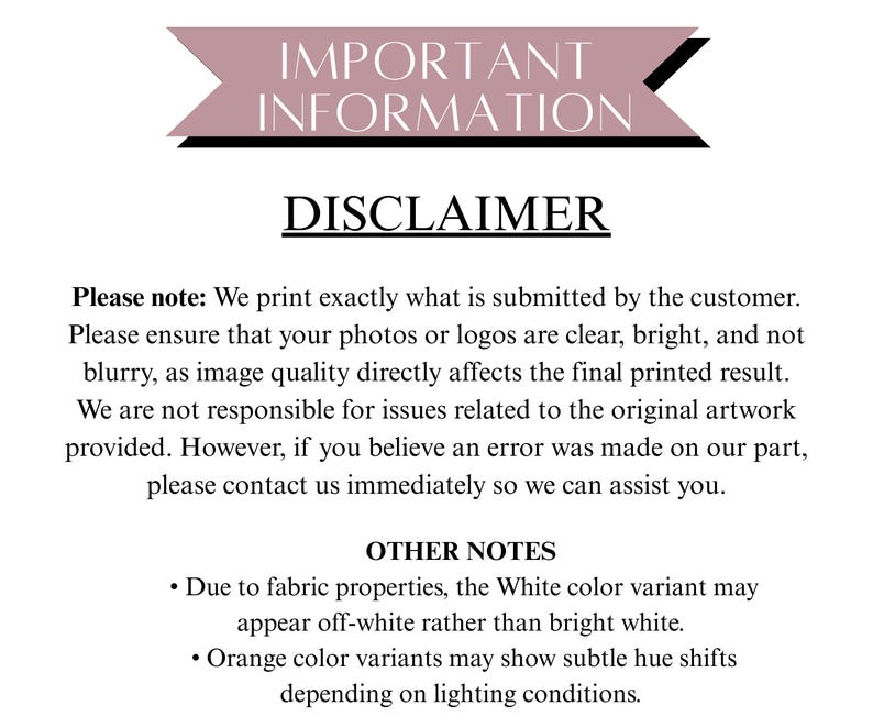 May include: A white background with text in black and a banner in a mauve color. The text includes "IMPORTANT INFORMATION" and "DISCLAIMER". Additional text provides details about image quality and color variations.