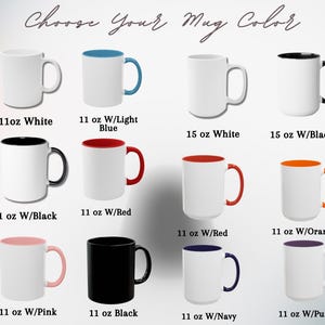 May include: A selection of ceramic mugs in various colors, including white, black, blue, red, orange, pink, navy, and purple. Each mug has a different interior and handle color. The text "Choose Your Mug Color" is at the top, with mug sizes listed below.