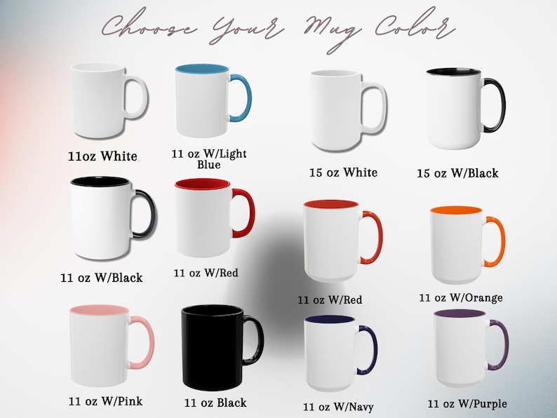 May include: A selection of ceramic mugs in various colors, including white, black, blue, red, orange, pink, navy, and purple. Each mug has a different interior and handle color. The text "Choose Your Mug Color" is at the top, with mug sizes listed below.