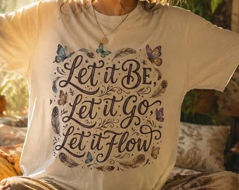 Let it Be, Let it Go, Let it Flow Celestial Butterfly Shirt