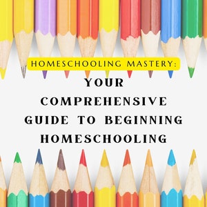 Comprehensive Homeschooling Guide: Your Path to Successful Learning | Tips, Strategies, Curriculum, and Support for Homeschooling Parents